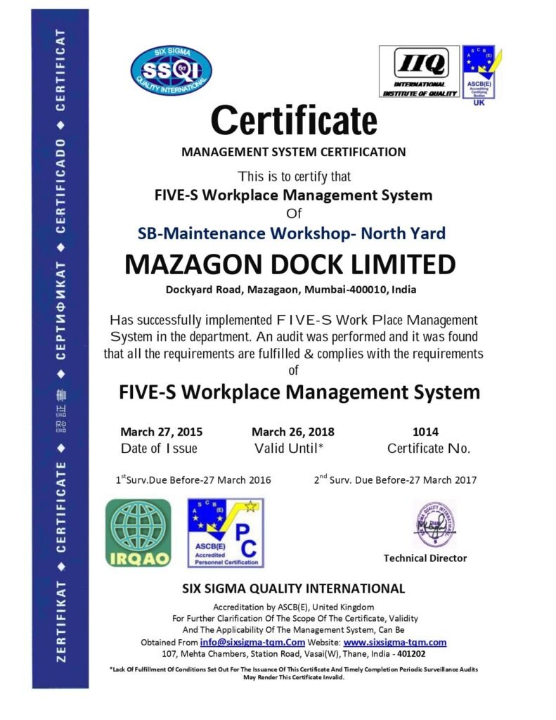 An official Five-S Workplace Management System Certificate issued by Six Sigma Quality International to Mazagon Dock Limited for the SB-Maintenance Workshop - North Yard.