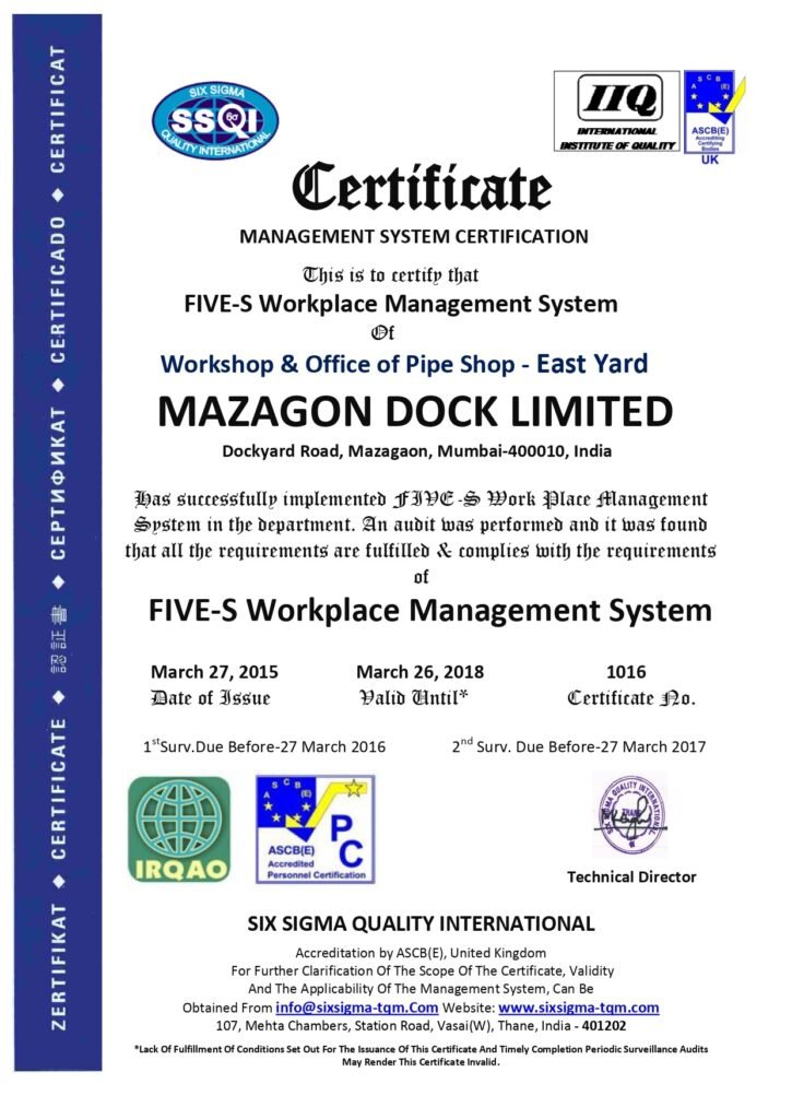 An official Five-S Workplace Management System Certificate issued by Six Sigma Quality International to Mazagon Dock Limited for the Workshop & Office of Pipe Shop - East Yard.